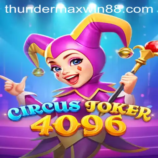 Discover the Magic of CircusJoker4096 and Unleash the Thunder MaxWin