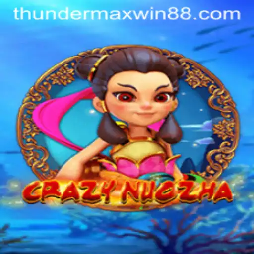 Discover the Thrills of CrazyNuoZha: Thunder MaxWin