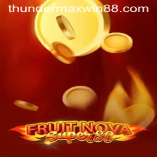 FruitNovaSuper80 and Thunder MaxWin: An Engaging Gaming Experience