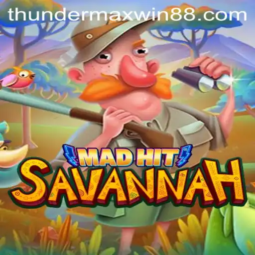 MadHitSavannah: An Electrifying Adventure with Thunder MaxWin