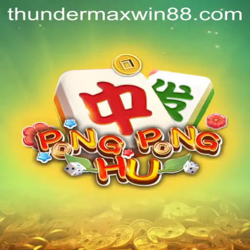 Exploring PONGPONGHU: The Thrilling World of Thunder MaxWin