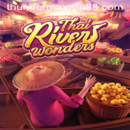 Unveiling the Excitement of ThaiRiverWonders and the Thrill of Thunder MaxWin