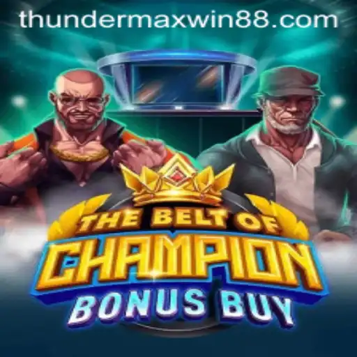 TheBeltOfChampionBonusBuy: Unveiling the Thunder MaxWin Experience
