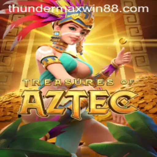 Exploring the Excitement of TreasuresofAztec and the Thrill of Thunder MaxWin